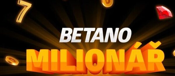 MILIONÁŘ: turnaj u Betana s hlavní cenou 1 000 000 Kč